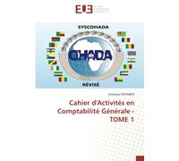 Cahier d'Activités en Comptabilité Générale - TOME 1
