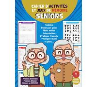 Cahier d'Activités et Jeux de Mémoire Sénior: Puzzles de mémoire pour les Petits et les personnes agèes atteint de (Démence, Alzheimer, AVC, Amnésie, ... de Stimulation de Cerveau (Gros Caractères)