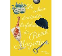 Cahier d'activites farfelues de rene magritte (Le)