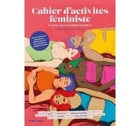 Cahier D'activités Féministe - Et Autres Jeux Politiquement Incorrects