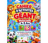 Cahier d'Activités Géant Maternelle 4-5 Ans: Graphisme, Découpage, Coloriage et Jeux Éducatifs pour Développer la Motricité Fine, la Concentration et Préparer l'Écriture