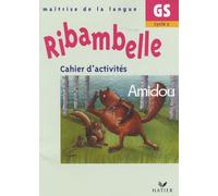 Ribambelle GS - Cahier d'activités Amidou