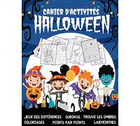 Cahier D'activités Halloween pour Enfants: Coloriages, Labyrinthes, Trouve l’ombre, Jeux des différences, Sudokus, Points à relier | Livre de Jeux Halloween Maternelle pour Enfants : Garçon et Fille.
