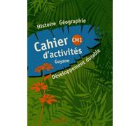 CAHIER D'ACTIVITES HISTOIRE GEOGRAPHIE CM1 GUYANE