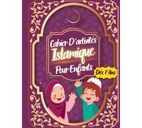 Cahier D'activités Islamique Pour Enfants Dés 7 Ans: Un Unique Cahier D'activités Pour Enfants - Activités Sur La Prière Et Les Ablutions, Jeu De ... Coloriage - Idée Cadeau Musulman Enfant.