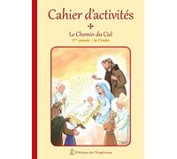 Cahier d'activités le chemin du ciel : 1ere année : Le Credo
