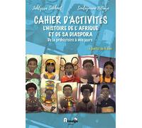 CAHIER DACTIVITéS LHISTOIRE De la préhistoire à nos jours - Jahlyssa Sekhmet - Afrodya - broché - Scolaire / Universitaire