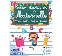 Cahier d'activités Maternelle dès 3 ans: Petite section / Moyenne section / Grande section - Apprendre à écrire les lettres cursives et les chiffres, ... - Cahier d’activités pour enfant de 3 à 6 ans