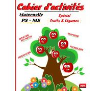 Cahier d'activités Maternelle PS MS: Cahier de vacances maternelle - Spécial Fruits et légumes - Jeux éducatif enfant 3 - 5 ans - Petite séction - Moyenne Séction