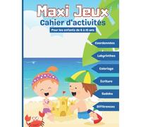 Cahier d'activités: Maxi jeux, Cahier de vacances pour les enfants de 6 à 10 ans: Plus de 100 jeux tels que Labyrinthe, Sudoku, Points à relier, ... Ecritures, Jeux mathématiques, Mots Mélés...