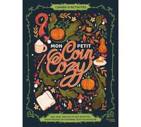 Cahier d'activités - Mon petit coin cozy: Des jeux, des DIY et des recettes pour passer un automne tout en douceur