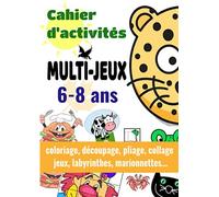 Cahier d'activités multi-jeux | 6-8 ans: coloriage, découpage, pliage, collage, jeux, labyrinthes, marionnettes... | 47 activités incroyables à faire !