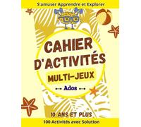 Cahier D'activités Multi Jeux Ados 10 Ans Et Plus: Livre pour Les Vacances, La Plage ou en Voyage |Mots mêlés| Mots Croisés| Sudoku |Labyrinthe et Plus.