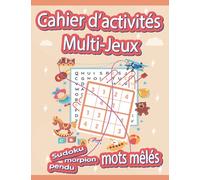 Cahier d'activités multi-jeux: apprendre en s'amusant tel est le but des divers jeux (mots mêlés,pendu,morpion,sudoku ..) pour enfant , idée cadeau pour les enfants 6 ans et plus