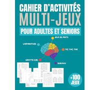 Cahier d'activités multi-jeux pour adultes et séniors: Livre de +100 puzzles variés de logique et de mémoire | Mots mêlés, Mots mélangés, Mots ... cerveau, entraîner la mémoire et se détendre