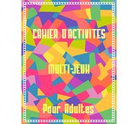 Cahier d'activites multi-jeux pour adultes: Mots mêlés | Mots mélangés | Sudokus | coloriage| Labyrinthes | Solutions en fin de livre . fabriqué en France .