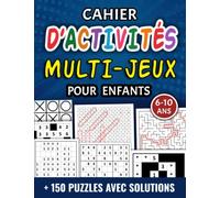 Cahier d'activités multi-jeux pour enfants 6-10 ans: Plus de 150 jeux amusants et stimulants | Mots Mêlés, Sudoku, Labyrinthes, Démineur… jeux de ... Cadeau idéal pour enfants 6,7,8,9 & 10 ans