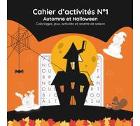 Cahier d'activités N°1 - Automne et Halloween - Edition Premium (Papier épais): Coloriages, jeux, activités et recette de saison