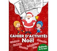 Cahier d'activités Noël enfants 4-8 ans: 100 jeux spécial Noël à partir de 4 ans pour filles et garçons :coloriages,mots mêlés,Sudoku,point à relier ... de noel pour garçon et fille