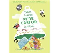 Cahier d'activités Père Castor de Pâques Coloriages - Points à relier - Différences... - Collectif - Flammarion Jeunesse Pere Castor - broché - Document jeunesse