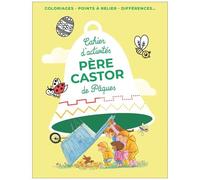 Cahier D'activités Père Castor De Pâques - Découvre 10 Merveilleuses Histoires Du Père Castor !