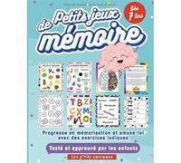 Cahier d'activités Petits jeux de mémoire - Pour enfant 7 ans et plus - 78 pages A4