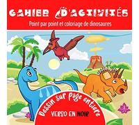 Cahier d'activités Point par point et coloriage de dinosaures: Dinosaures Point par point pour enfants et coloriage I Livre d’activités Dinosaures ... à partir de 4 ans I idée cadeau pour enfants