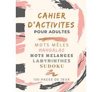 CAHIER D'ACTIVITES: pour ADULTES | 130 ACTIVITES | Mots mêlés | Mots mélangés | Sudokus | Mandalas | Labyrinthes | Solutions en fin de livre | Grand format 21,59 x 27,94 cm