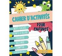 Cahier d'activités pour enfants : mots cachés, points à relier, colorier, dessiner, compter, labyrinthes : 3-10 ans / 124 pages Format 21,5 x 28 cm NLFBP Editions (Auteur)