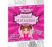 Cahier d'Activités pour Filles de 12 à 18 ans "Maman je m'ennuie": Cahier de Vacances Ados avec + de 100 pages de Jeux et Activités ( Blagues , ... Énigmes etc...) | Cadeau Original pour Fille