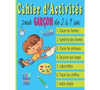 Cahier d'activités pour garçon de 2 à 4 ans: Tracer les formes | Symétrie des formes | Tracer les animaux | Dessiner par étape | Labyrinthes | Tracer les chiffres | Math simple