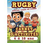 Cahier d'Activités Rugby: Cahier de Vacances Rugby pour les enfants de 6 à 10 ans. Livre de Rugby pour Enfants en FORMAT A4 avec jeux, activités et quizz