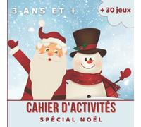 Cahier d'activités spécial Noël: Plus de 30 jeux pour enfants de 3 ans et plus. Cherche et trouve - Combien en trouves-tu ? - Retrouver la bonne ombre ... - Sudoku des couleurs - Dessiner et colorier