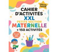 Cahier d'Activités XXL Petite Section (PS) Maternelle -Spécial Maison-: Pour enfant 3 à 4 ans. Apprendre à : Tracer, écrire, compter, comparer, lire. Avec des : lignes, formes, chiffres, lettres, mots