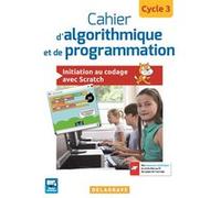 Cahier d'algorithmique et de programmation Cycle 3 (2017) - Cahier élève RICHARD COLOMBANI (Auteur), CAROLE FACQ (Auteur), Dominique Sauzeau (Auteur), Arnaud Turquois (Auteur), Olivier Vogt (Auteur)