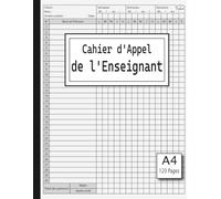 Cahier d'Appel de l'Enseignant: Cahier de présence et de suivi des élèves pour enseignants