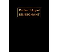 Cahier d'Appel Enseignant: Organisez et suivez efficacement la présence de vos élèves avec ce registre facile à utiliser.