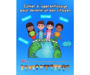 Cahier d'apprentissage pour devenir un bon citoyen: Livre éducatif pour enfants sur l'enseignement du code civique et moral pour apprendre les valeurs ... a travers des bandes dessinées et des jeux
