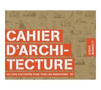 Cahier d'architecture Steve Bowkett (Auteur), Lucas Condamine (Traduction)