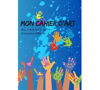 Cahier d'art: carnet d'art/carnet d'artiste/cahier d'arts plastiques/mes créations comme les grands peintres