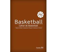 Cahier de Basketball - Notes de Match, Composition d’Équipe & Schémas du Terrain - Format A4