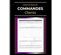 Cahier de Bons de Commandes Clients: Enregistrez et contrôlez efficacement vos commandes - Carnet de commandes l 120 Pages l Grand Format 21.6 x 27.9 cm