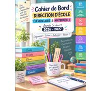 Cahier de Bord Direction d'École 2026-2027 - Maternelle & Élémentaire: Organiseur Professionnel pour Directeurs et Directrices d'École : Suivi ... Élèves, Parents et Tâches Quotidiennes