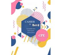 Cahier de bord du CPE: (Non daté) - 1 page par jour ouvré - Cahier Suivi d’élève - Cahier de bord du conseiller principal d'éducation - Organisateur et planificateur de CPE - agenda de bord