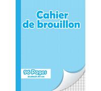 Cahier de brouillon: Cahier de calligraphie de travaux pratiques et d'éxercices, devoirs - 21,59x27,94 cm - grands carreaux format A4 papier séyès 96 ... les Adultes et Enfants couverture bleu ciel
