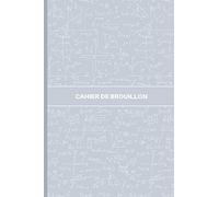 Cahier de brouillon - Mathématiques - Scientifiques - Spécial école: Carnet pour écrire toutes vos formules et exercices - Carnet feuilles blanches - 80 pages