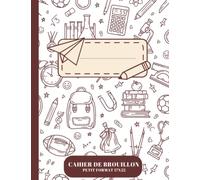 Cahier De Brouillon Petit Format17x22: Grands Carreaux 100 Pages Avec table de multiplication Pour écrire, dessiner, planifier, prendre des notes, en ... pratique pour les cartables ou un sac dos