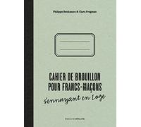 Cahier de brouillon pour Francs-maçons s'ennuyant en Loge