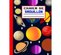 Cahier de brouillon -Thème de l'espace-: Grands carreaux 17 x 22cm. Carnet de notes Espace pour écriture, exercices, devoirs. Cadeau idéal pour les Passionnés d'Astronomie.