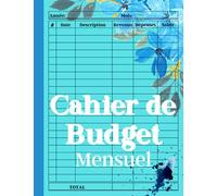Cahier de Budget Mensuel: Carnet de Dépenses et Revenus pour 10 Ans et Livre de Compte Personnel, Budget Familial, Comptabilité Format A4
